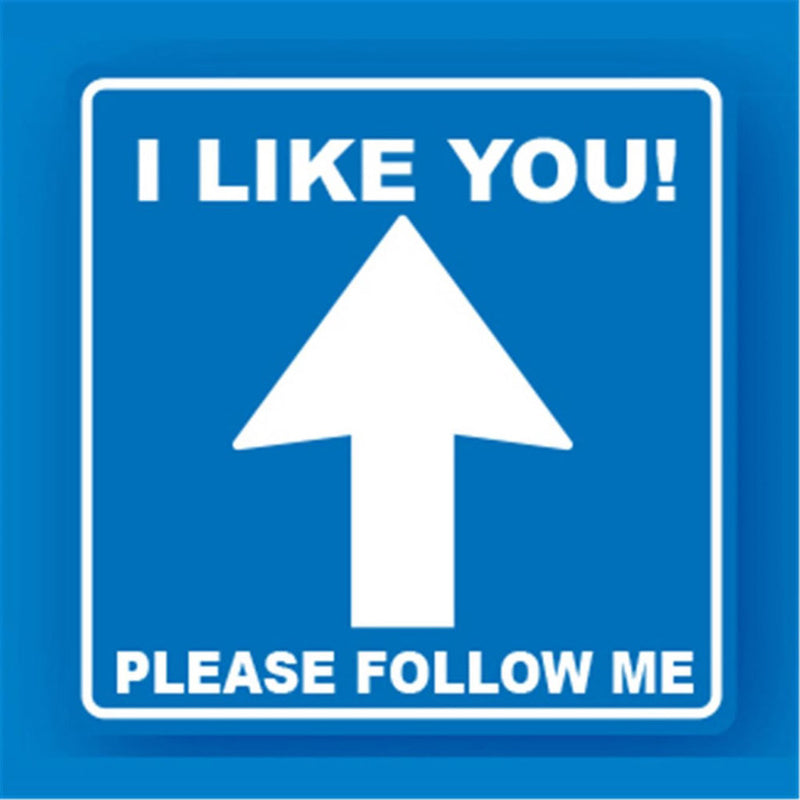 I like you Please Follow me Metal Traffic Sign