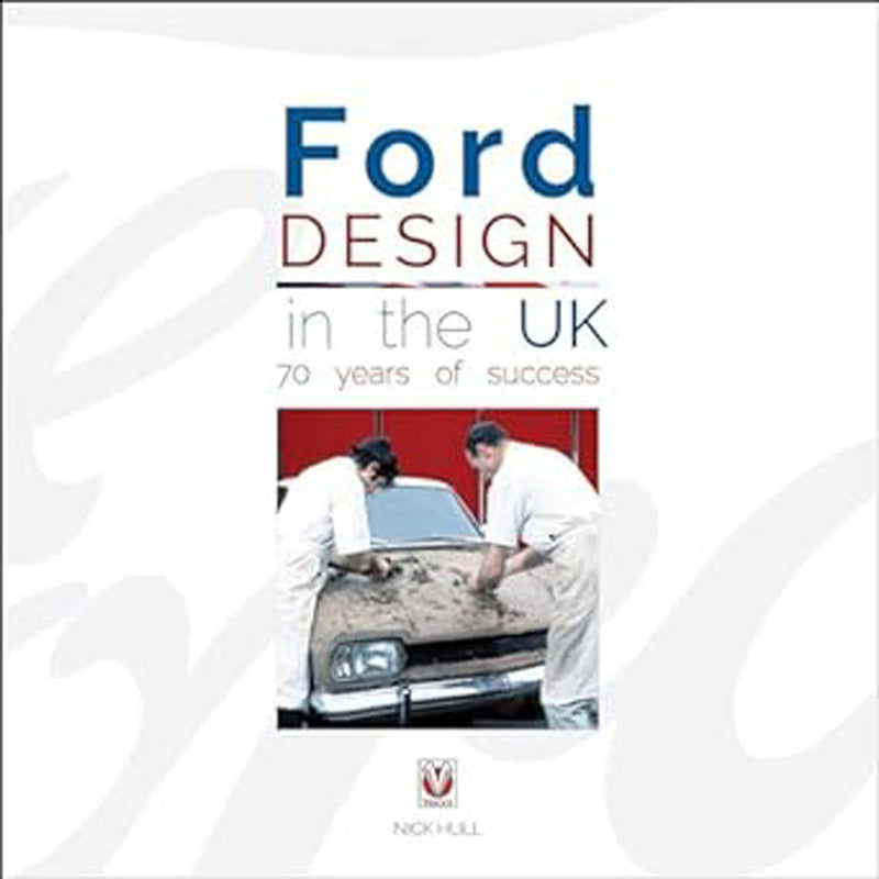 Ford Design in the UK 70 Years of Success Book