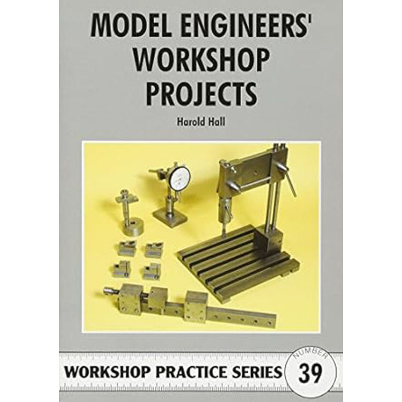 Model Engineers Workshop Projects Workshop Practice