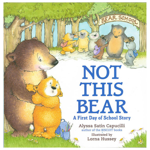 Not This Bear: A First Day of School Picture Book